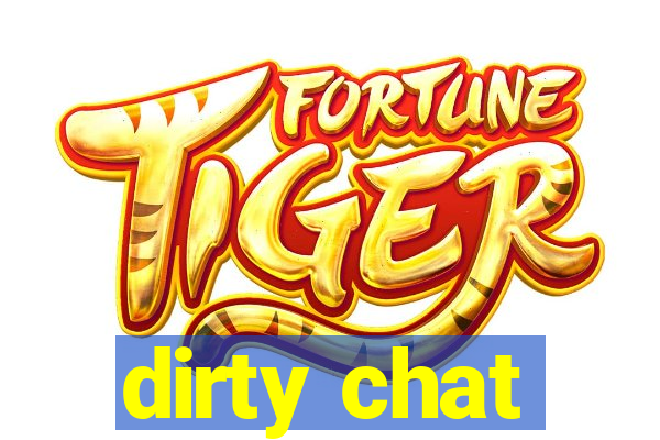 dirty chat